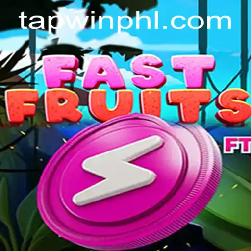 Exploring the Exciting World of FastFruits: A Thrilling Adventure at TAPWIN.com