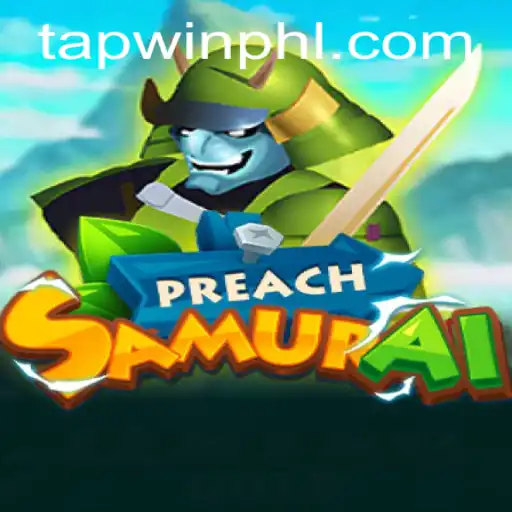 Discover the Intriguing World of PreachSamurai: A Game of Strategy and Wisdom