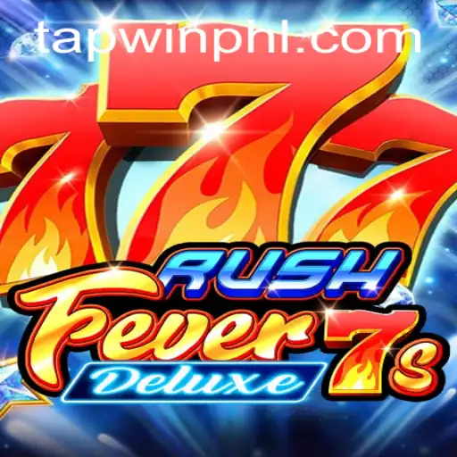 RushFever7sDeluxe: An Exciting Gaming Experience on TAPWIN.com