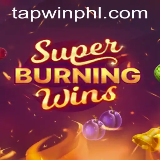 Unveiling the Thrill of SuperBurningWins at TAPWIN.com