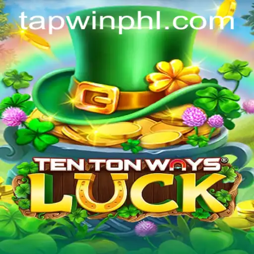 Explore the Exciting World of TenTonWaysLuck: Unleash Your Potential at TAPWIN.com